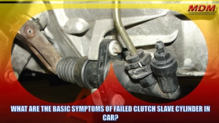 What are the Basic Symptoms of Failed Clutch Slave Cylinder in Car