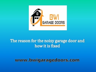 The reason for the noisy garage door and how it is fixed