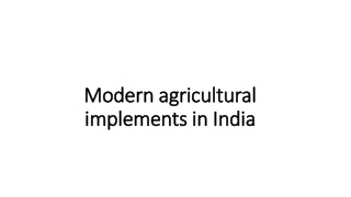 Modern agricultural implements in India