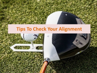 Tips To Check Your Golf Alignment