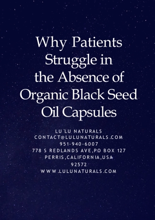 Why Patients Struggle in the Absence of Organic Black Seed Oil Capsules