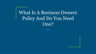 What Is A Business Owners Policy And Do You Need One?