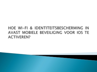 HOE WI-FI & IDENTITEITSBESCHERMING IN AVAST MOBIELE BEVEILIGING VOOR IOS TE ACTIVEREN?