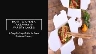 How to Open a Takeaway in Varsity Lakes: A Step-By-Step Guide for New Business Owners?