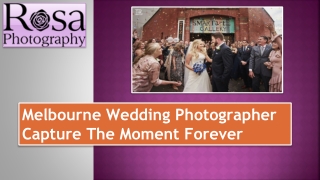Melbourne Wedding Photographer Capture The Moment Forever