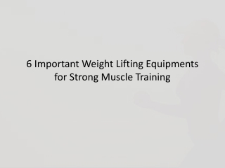 6 Important Weight Lifting Equipments for Strong Muscle Training
