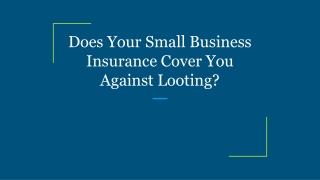 Does Your Small Business Insurance Cover You Against Looting?