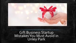 Gift Business Startup Mistakes You Need to Avoid in Unley Park