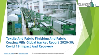 Textile and Fabric Finishing and Fabric Coating Mills Market Industry Trends And Emerging Opportunities Till 2030