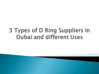 3 Types of D Ring Suppliers In Dubai and different Uses