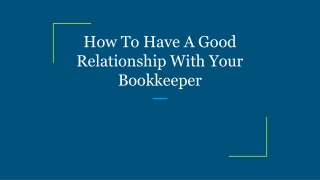 How To Have A Good Relationship With Your Bookkeeper
