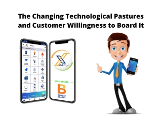 The Changing Technological Pastures and Customer Willingness to Board It