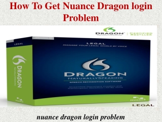 How to get nuance dragon login problem