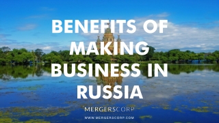 Benefits of Making Business in Russia | Buy & Sell Business