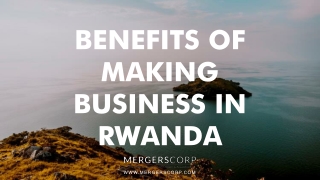 Benefits of Making Business in Rwanda | Buy & Sell Business