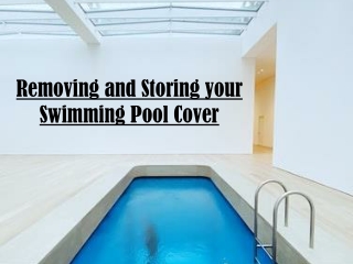 Removing and Storing a Swimming Pool Cover