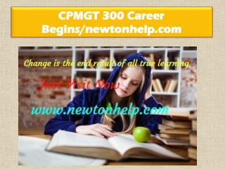 CPMGT 300 Career Begins/newtonhelp.com
