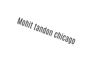 Mohit tandon chicago