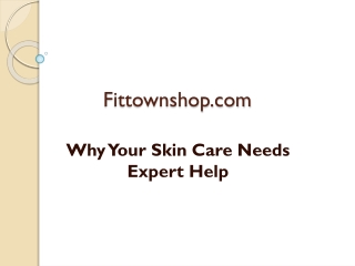 Why Your Skin Care Needs Expert Help