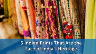 5 Indian Prints That Are the Face of India’s Heritage