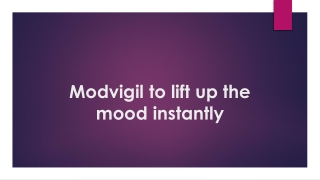 Modvigil to lift up the mood instantly