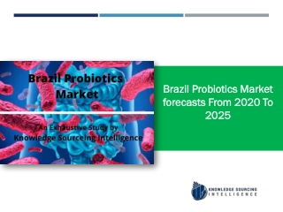 Brazil Probiotics Market Research Report- Forecasts From 2025 To 2019