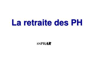 La retraite des PH