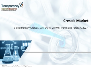 Cresols Market Set for Rapid Growth and Trend, by 2027