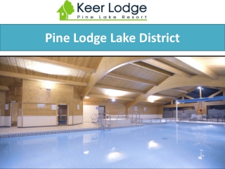 Pine Lodge Lake District