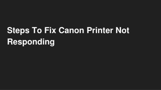 Steps to Fix My Canon Printer Not Responding