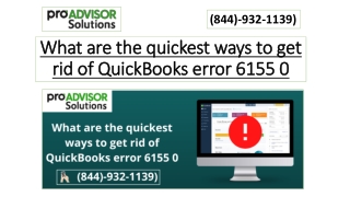 What are the quickest ways to get rid of QuickBooks Error 6155 0