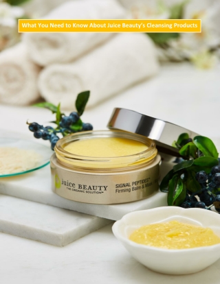 What You Need to Know About Juice Beauty’s Cleansing Products