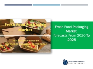 Fresh Food Packaging Market to grow at a CAGR of 4.25%  (2019-2025)