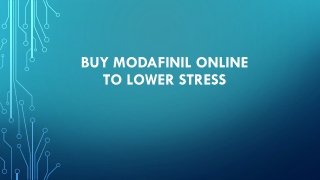 Buy Modafinil online to lower stress