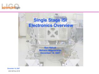 Single Stage ISI Electronics Overview Ben Abbott Mohana Mageswaran December 19, 2007