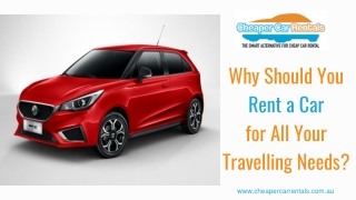 Why Should You Rent a Car for All Your Travelling Needs?