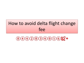 How to avoid delta flight change fee⑧④④②⑧③④⓪①⑥✈