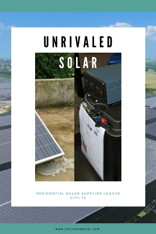 Residential Solar Supplier League City TX  | Unrivaled Solar