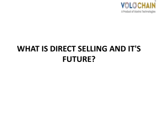 WHAT IS DIRECT SELLING AND IT'S FUTURE?