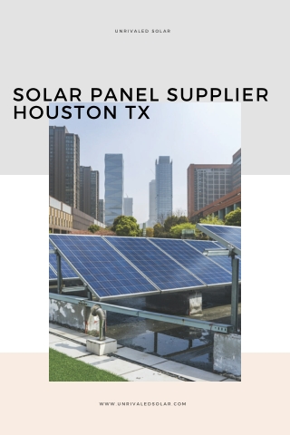 Solar Panel Supplier Houston TX | Unrivaled Solar