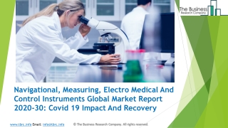 Navigational, Measuring, Electro Medical And Control Instruments Market Global Report 2020-30: Covid 19 Impact And Recov