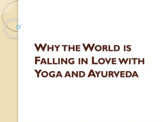 Why the World is Falling in Love with Yoga and Ayurveda
