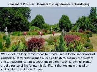 Benedict T. Palen, Jr - Discover The Significance Of Gardening