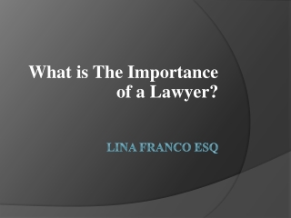 Lina Franco Esq - Why Choosing an Attorney For Your Business is A Must