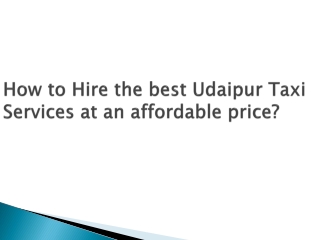How to Hire the best Udaipur Taxi Services at an affordable price?