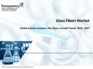 Glass Fibers Market Set for Rapid Growth and Trend, by 2027