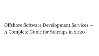 Offshore Software Development Services — A Complete Guide for Startups in 2020