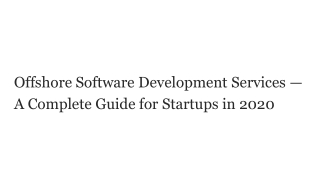 Offshore Software Development Services — A Complete Guide for Startups in 2020