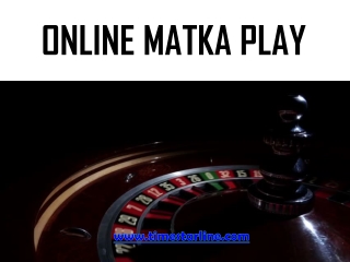 Online Matka Play Gaming Details