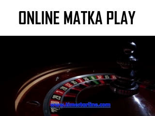Online Matka Play Gaming Details